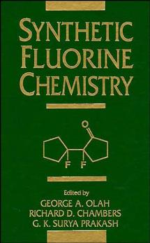 Synthetic Fluorine Chemistry by George A. Olah