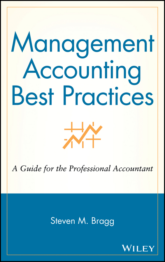 Management Accounting Best Practices by Steven M. Bragg