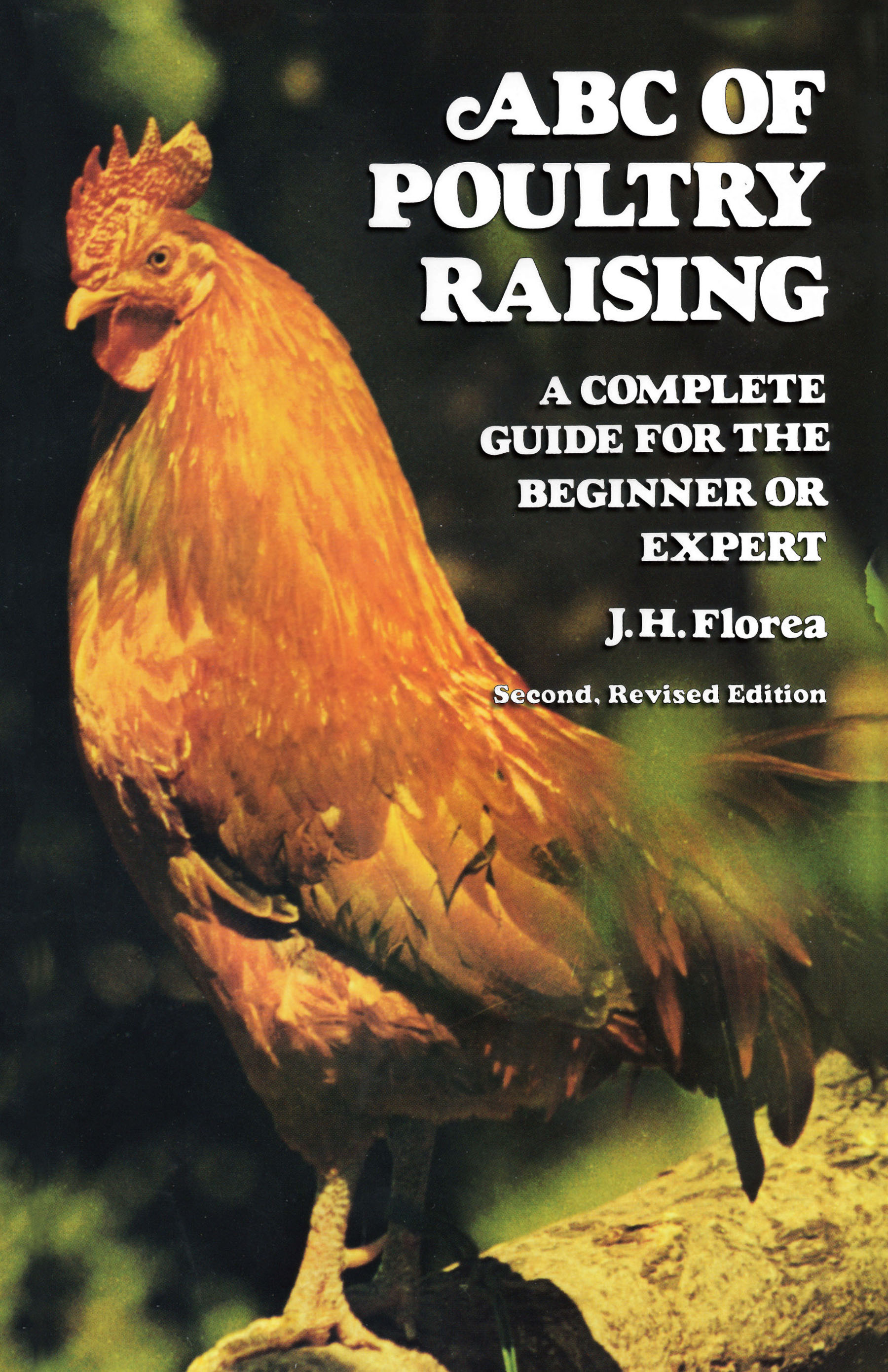ABC of Poultry Raising, Second, Revised Edition by J. H. Florea