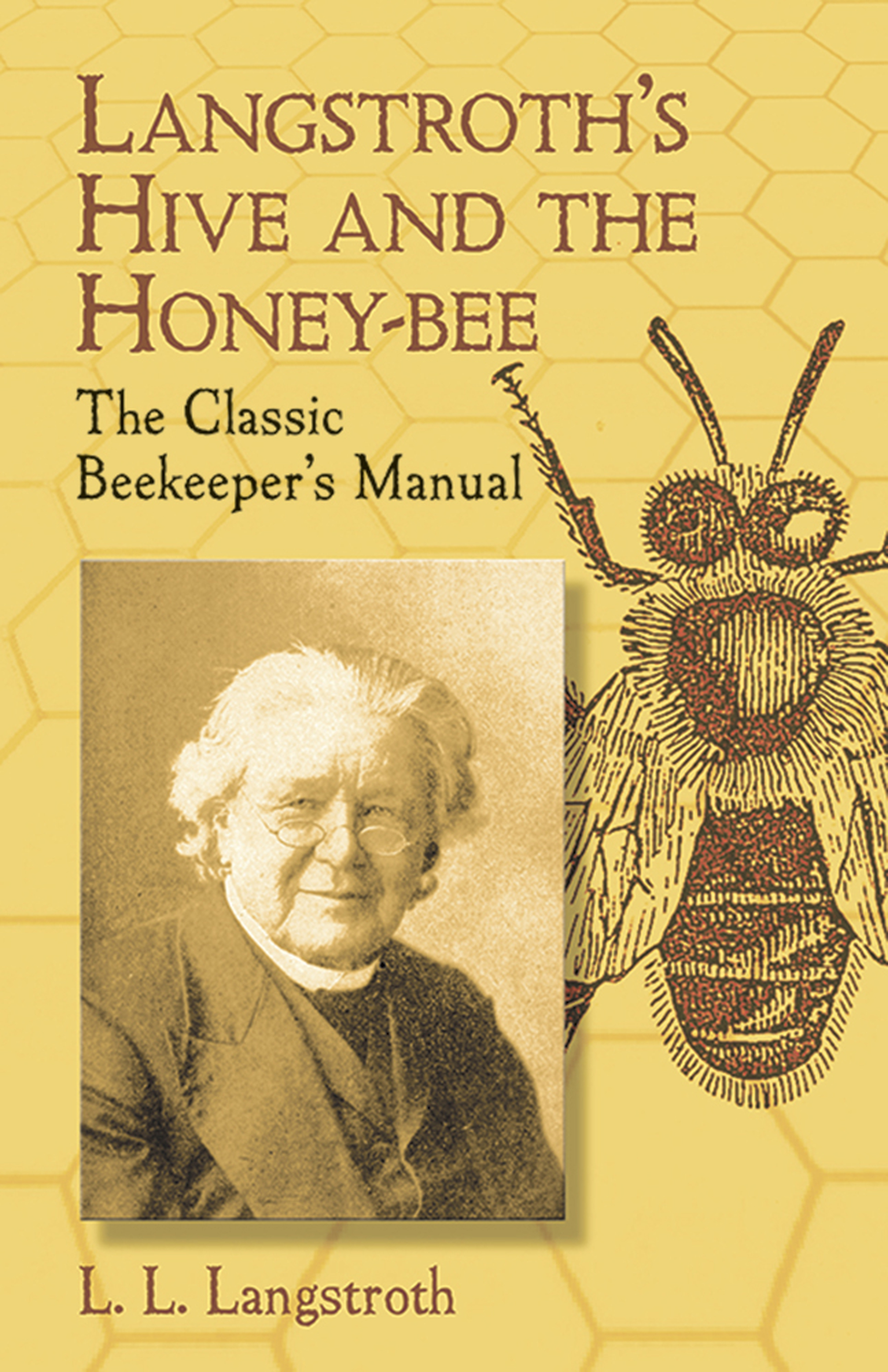 Langstroth's Hive and the Honey-bee by L. L. Langstroth