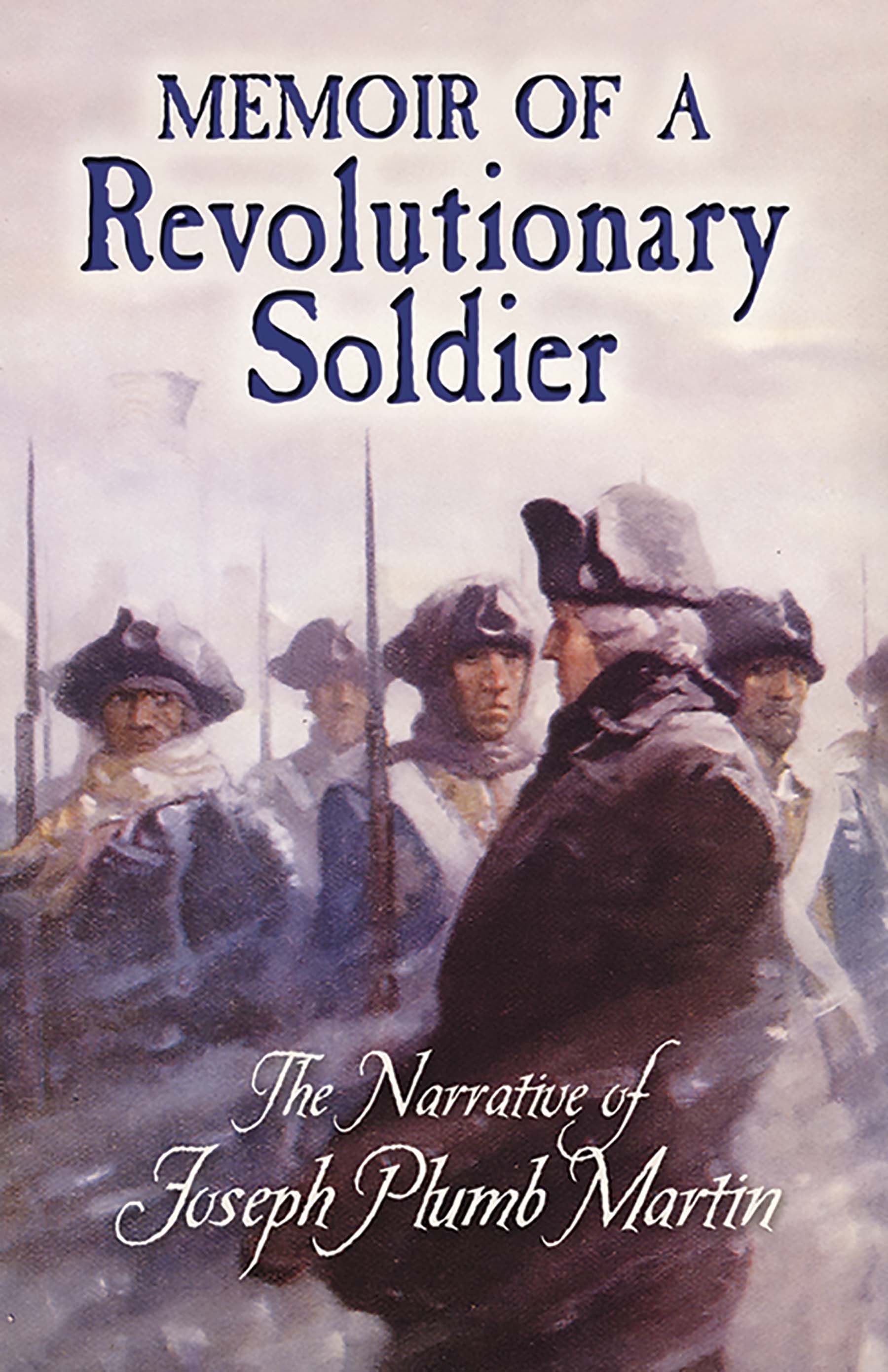 Memoir of a Revolutionary Soldier by Joseph Plumb Martin