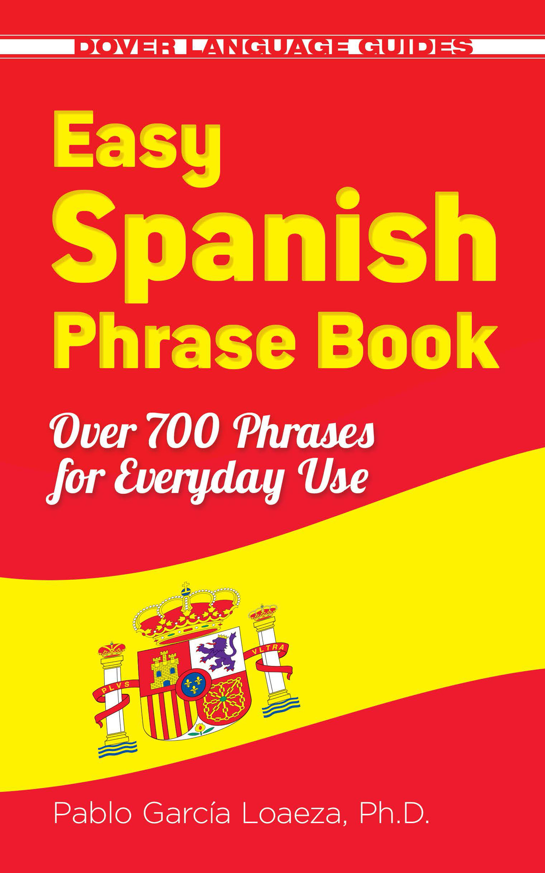 Easy Spanish Phrase Book NEW EDITION by Dr. Pablo Garcia Loaeza