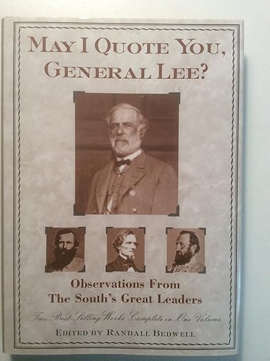 May I Quote You, General Lee? by Randall Bedwell