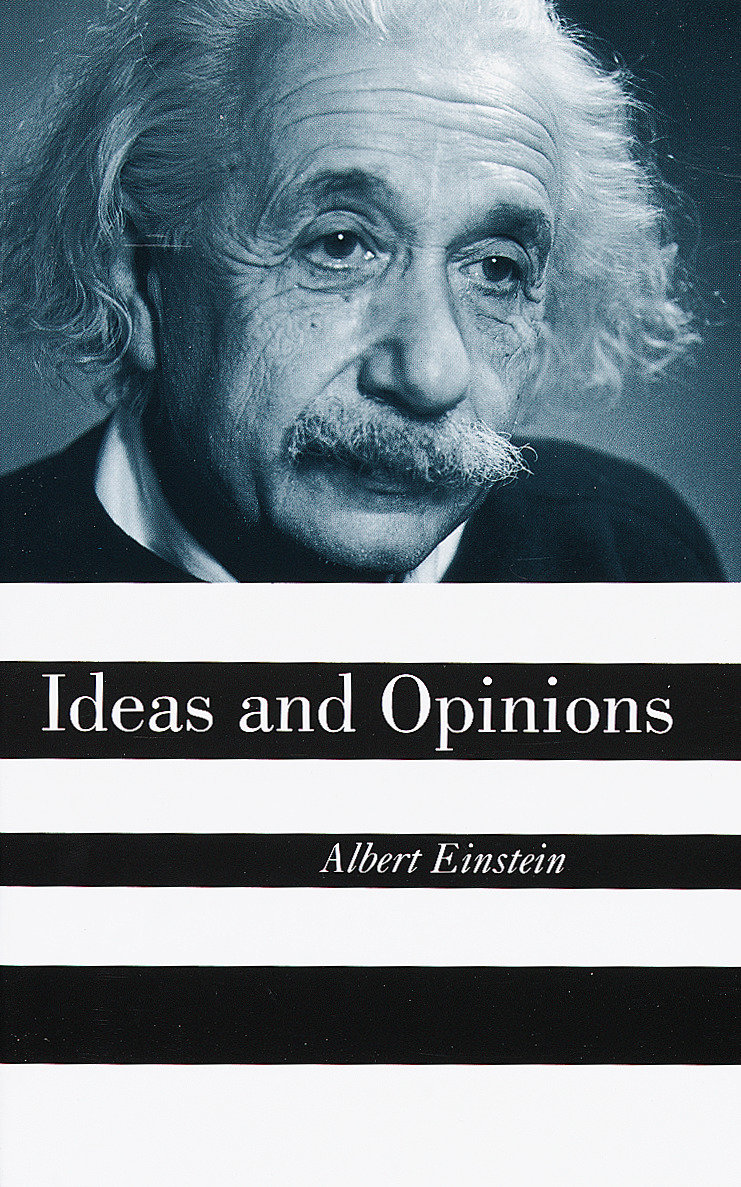 Ideas and Opinions by Albert Einstein