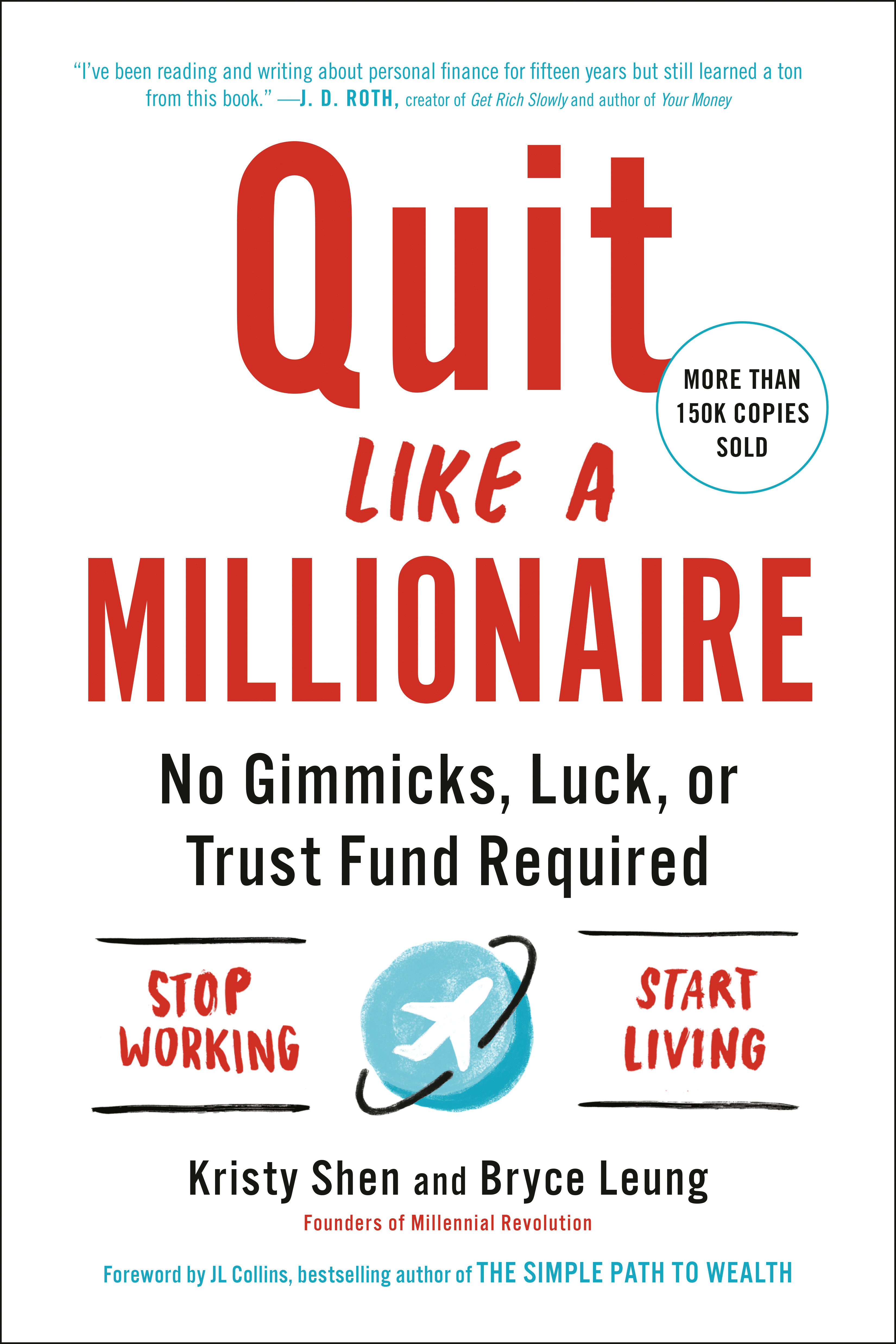 Quit Like a Millionaire by Kristy Shen