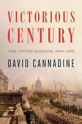 Victorious Century by David Cannadine