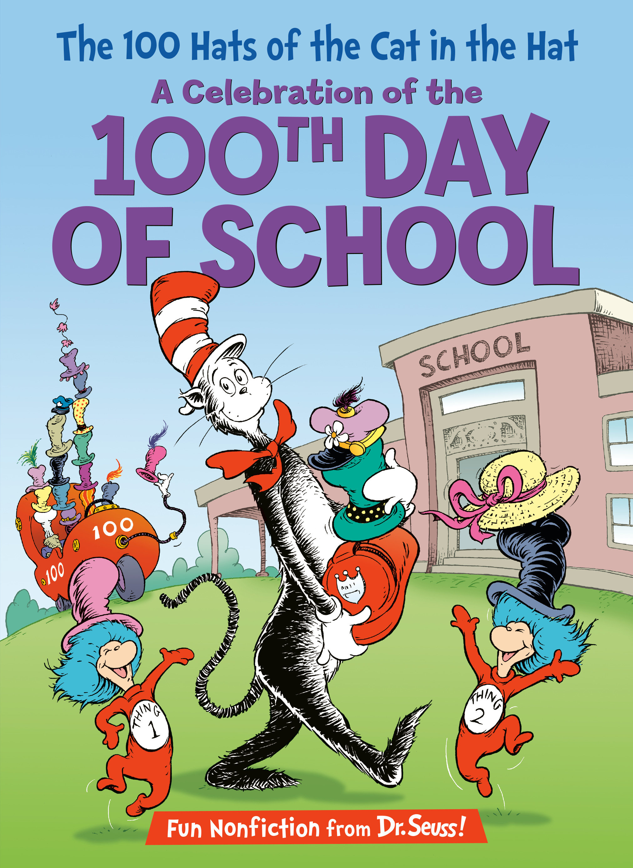 The 100 Hats of the Cat in the Hat: a Celebration of the 100th Day of School by Tish Rabe