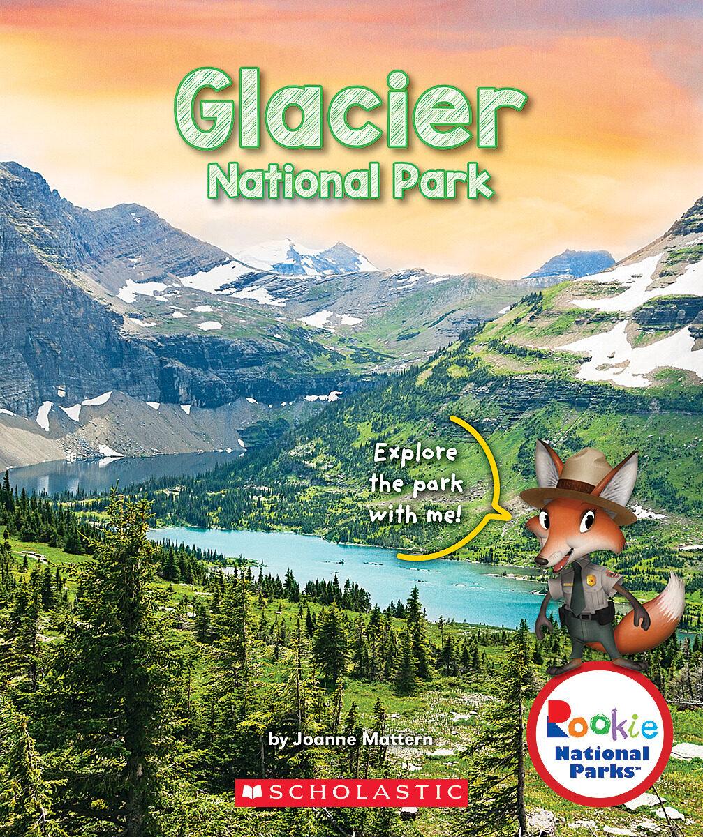 Glacier National Park (rookie National Parks) by Joanne Mattern