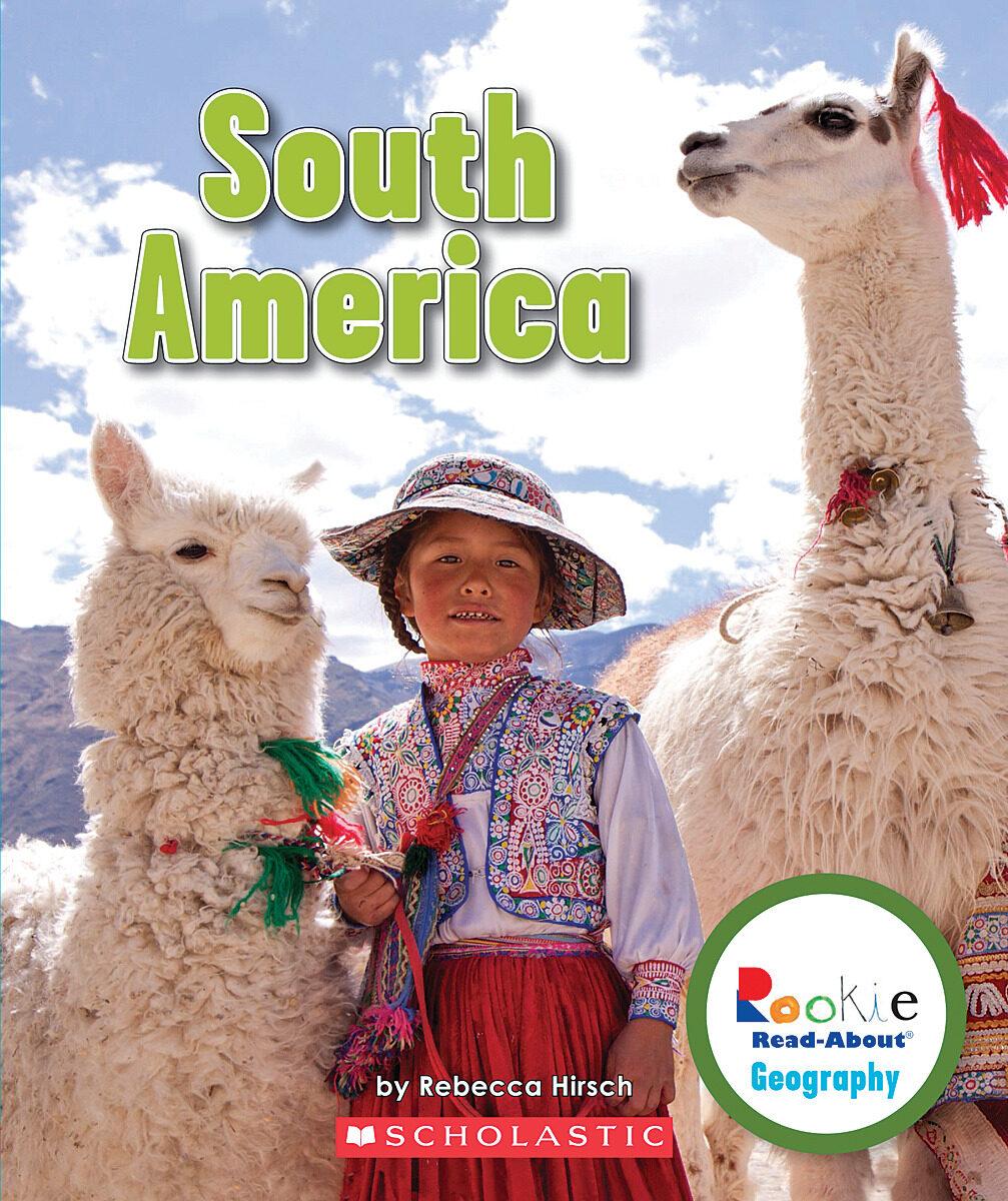 South America (rookie Read-about Geography: Continents) by Rebecca Hirsch