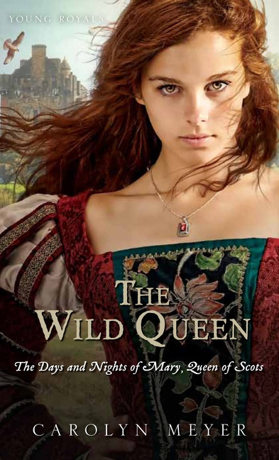 The Wild Queen by Carolyn Meyer