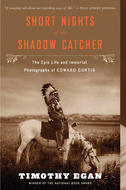 Short Nights of the Shadow Catcher by Timothy Egan