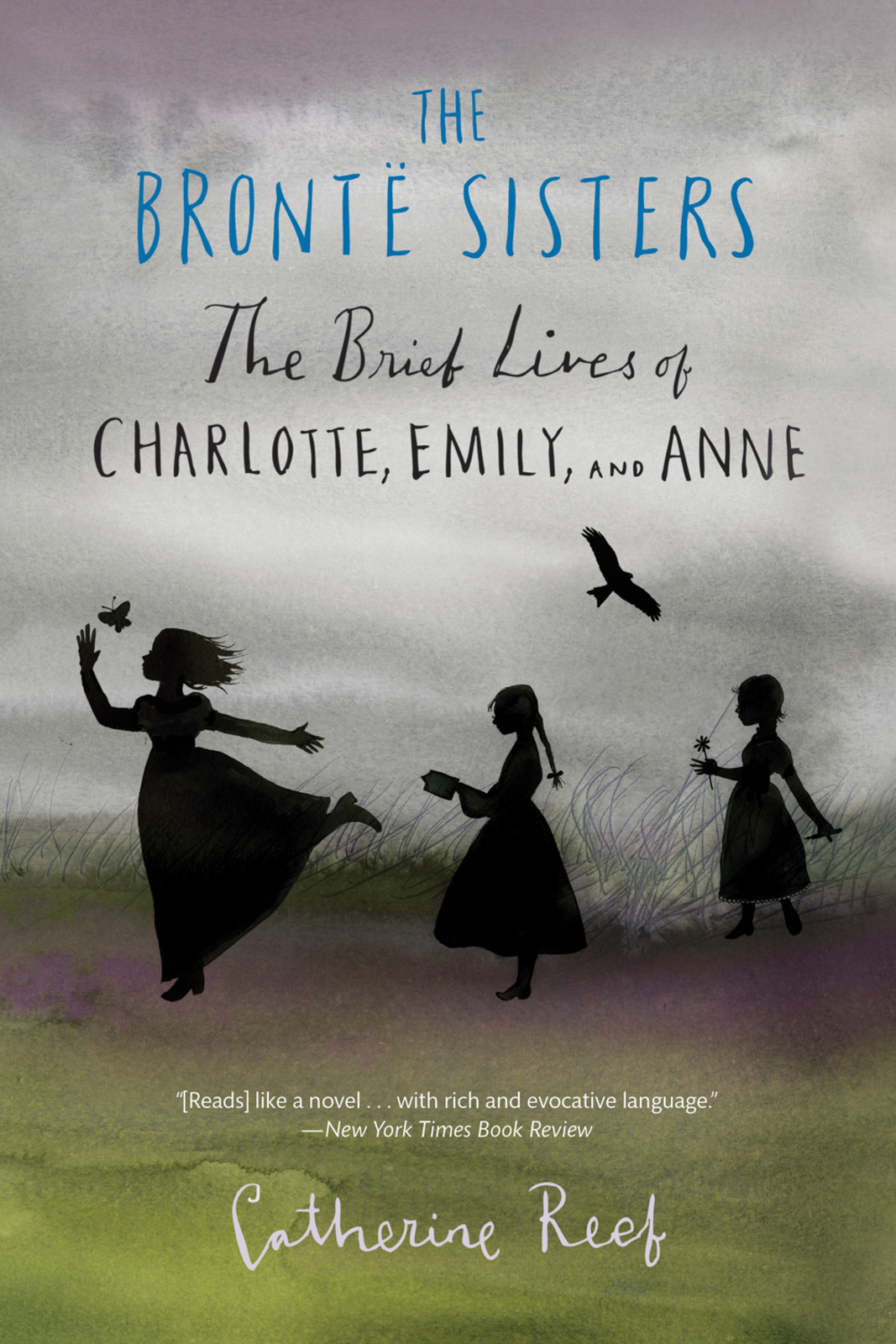 The Brontë Sisters by Catherine Reef