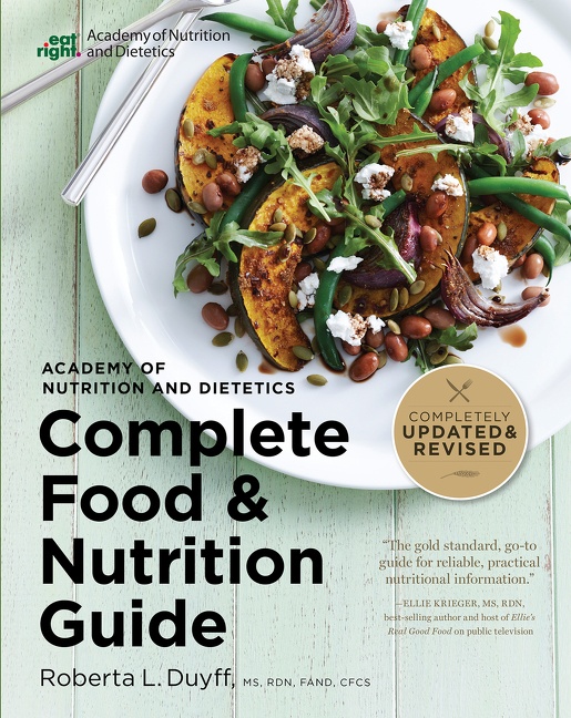 Academy of Nutrition and Dietetics Complete Food and Nutrition Guide, 5th Ed by Roberta Duyff