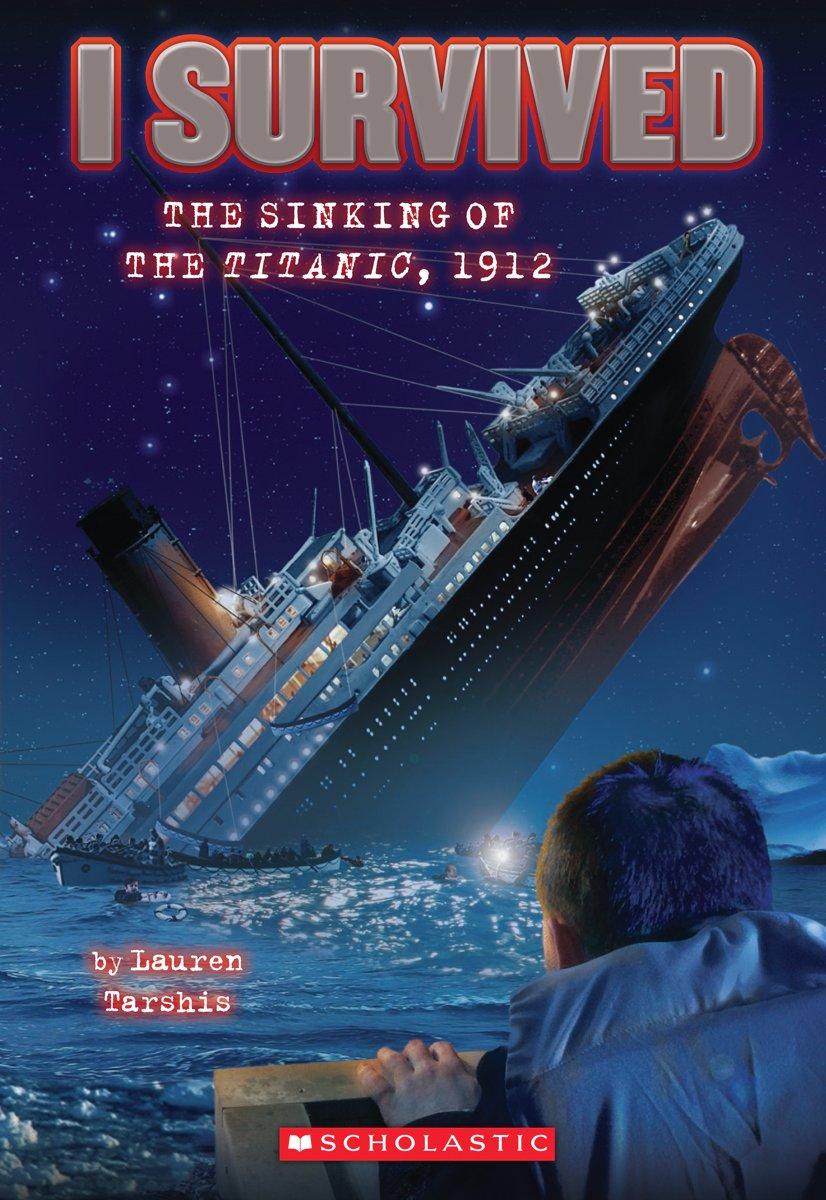 I Survived the Sinking of the Titanic, 1912 (i Survived #1) by Lauren Tarshis