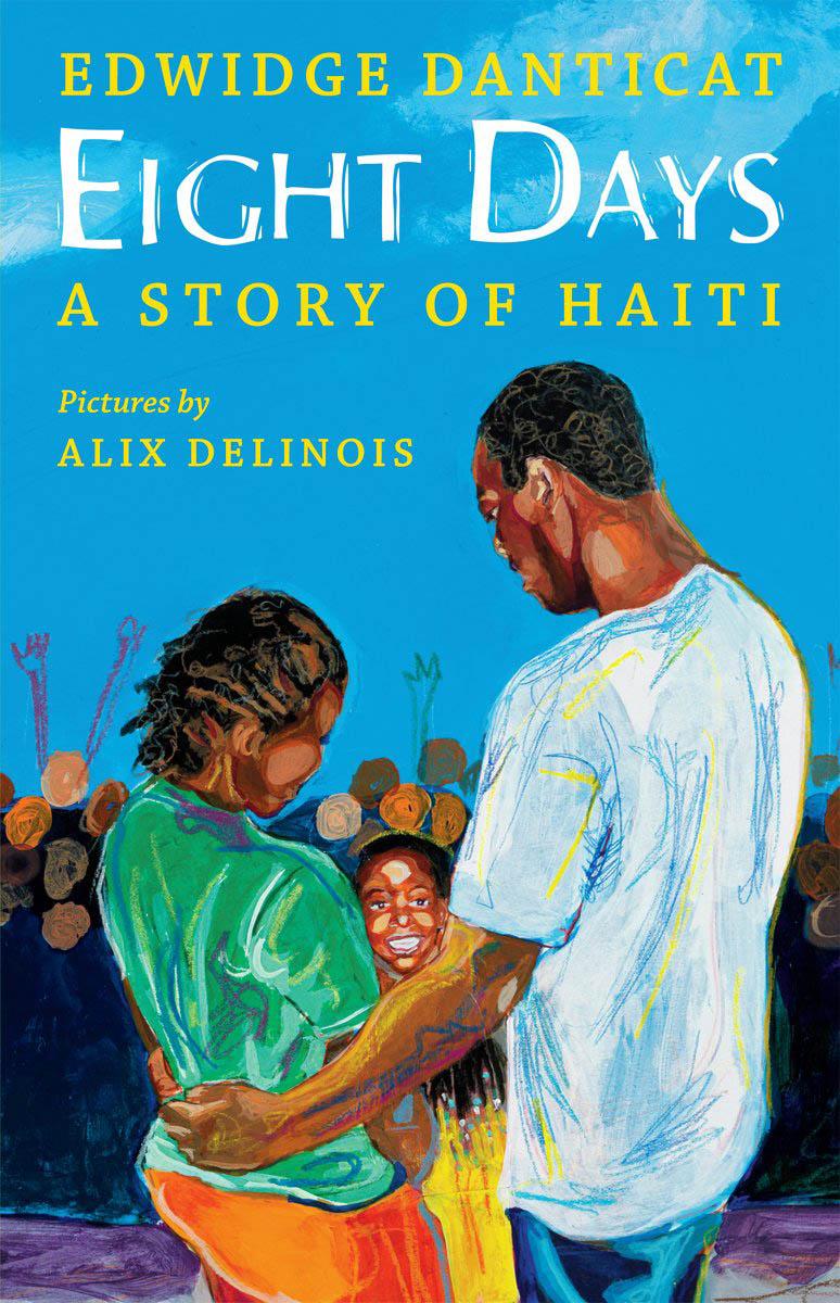 Eight Days: a Story of Haiti by Edwidge Danticat