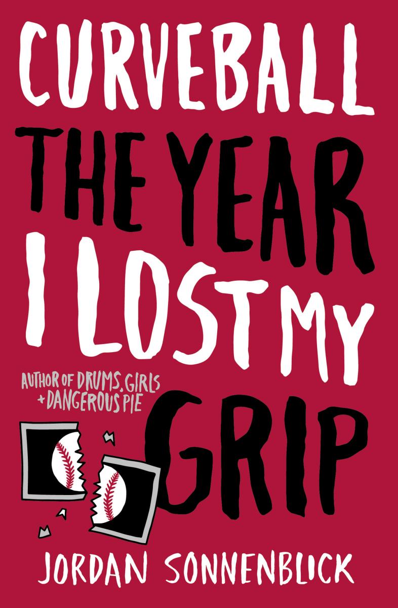 Curveball: the Year I Lost My Grip by Jordan Sonnenblick
