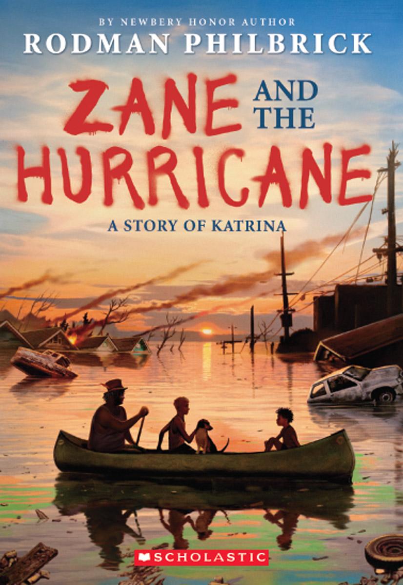 Zane and the Hurricane: a Story of Katrina by Rodman Philbrick