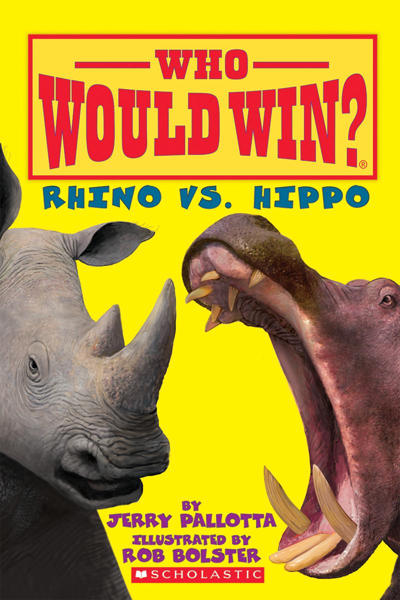Rhino Vs. Hippo (who Would Win?) by Jerry Pallotta