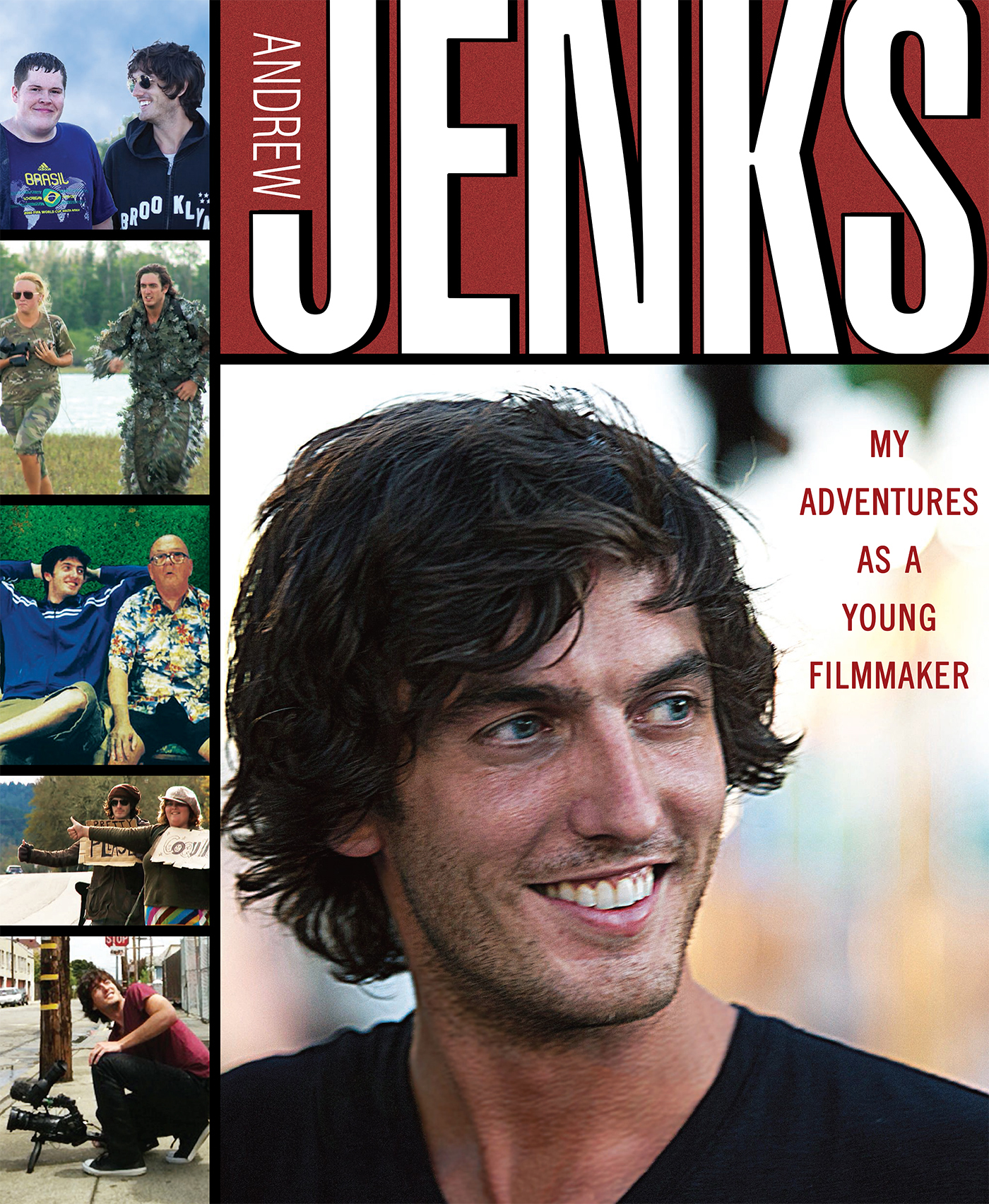 Andrew Jenks: My Adventures As a Young Filmmaker by Andrew Jenks