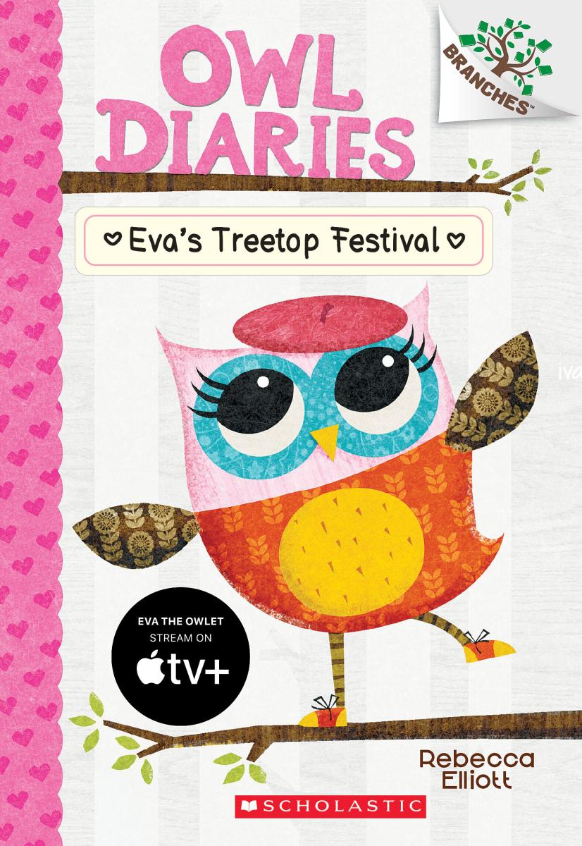 Eva's Treetop Festival: a Branches Book (owl Diaries #1) by Rebecca Elliott