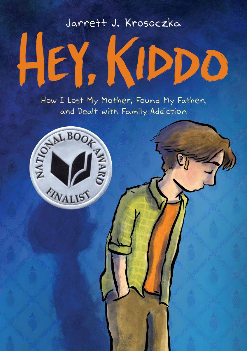 Hey, Kiddo: a Graphic Novel by Jarrett J. Krosoczka