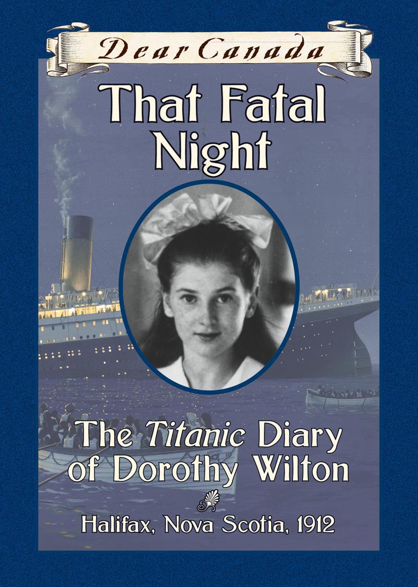 Dear Canada: That Fatal Night by Sarah Ellis