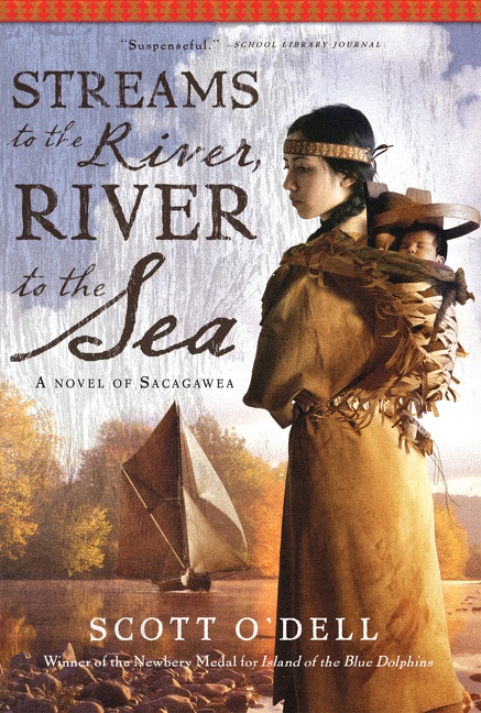 Streams to the River, River to the Sea by Scott O'Dell