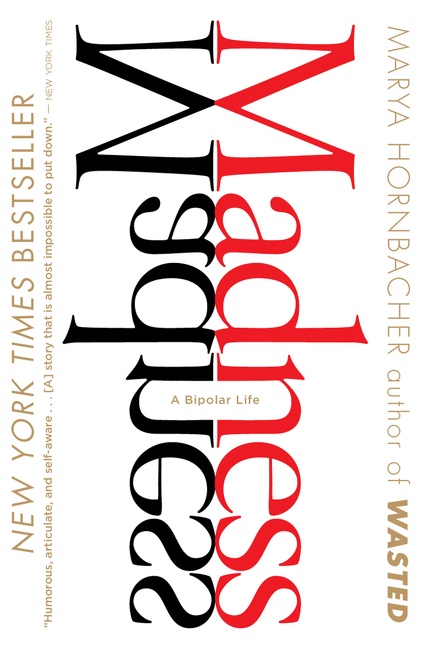 Madness by Marya Hornbacher