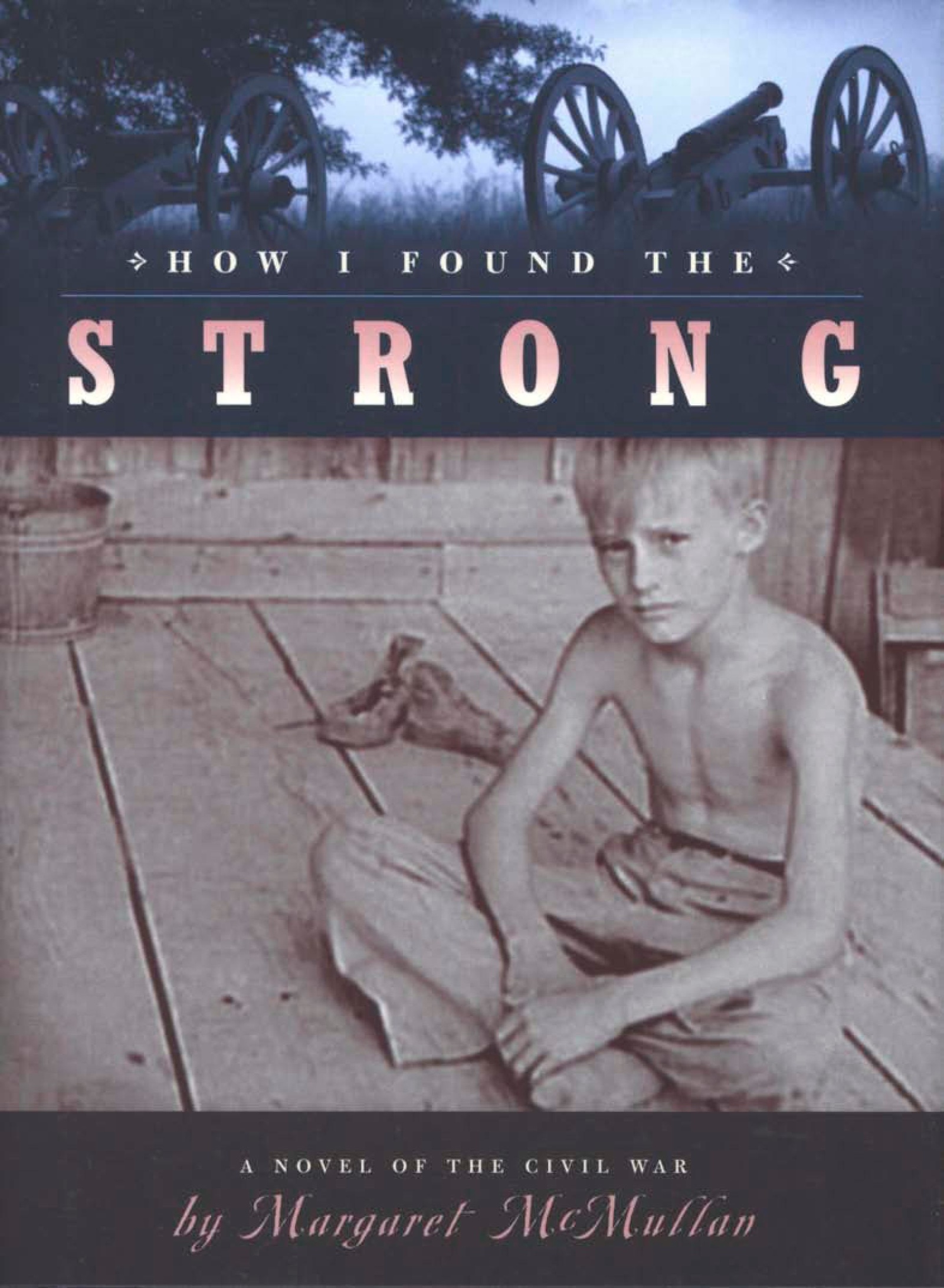How I Found the Strong by Margaret McMullan