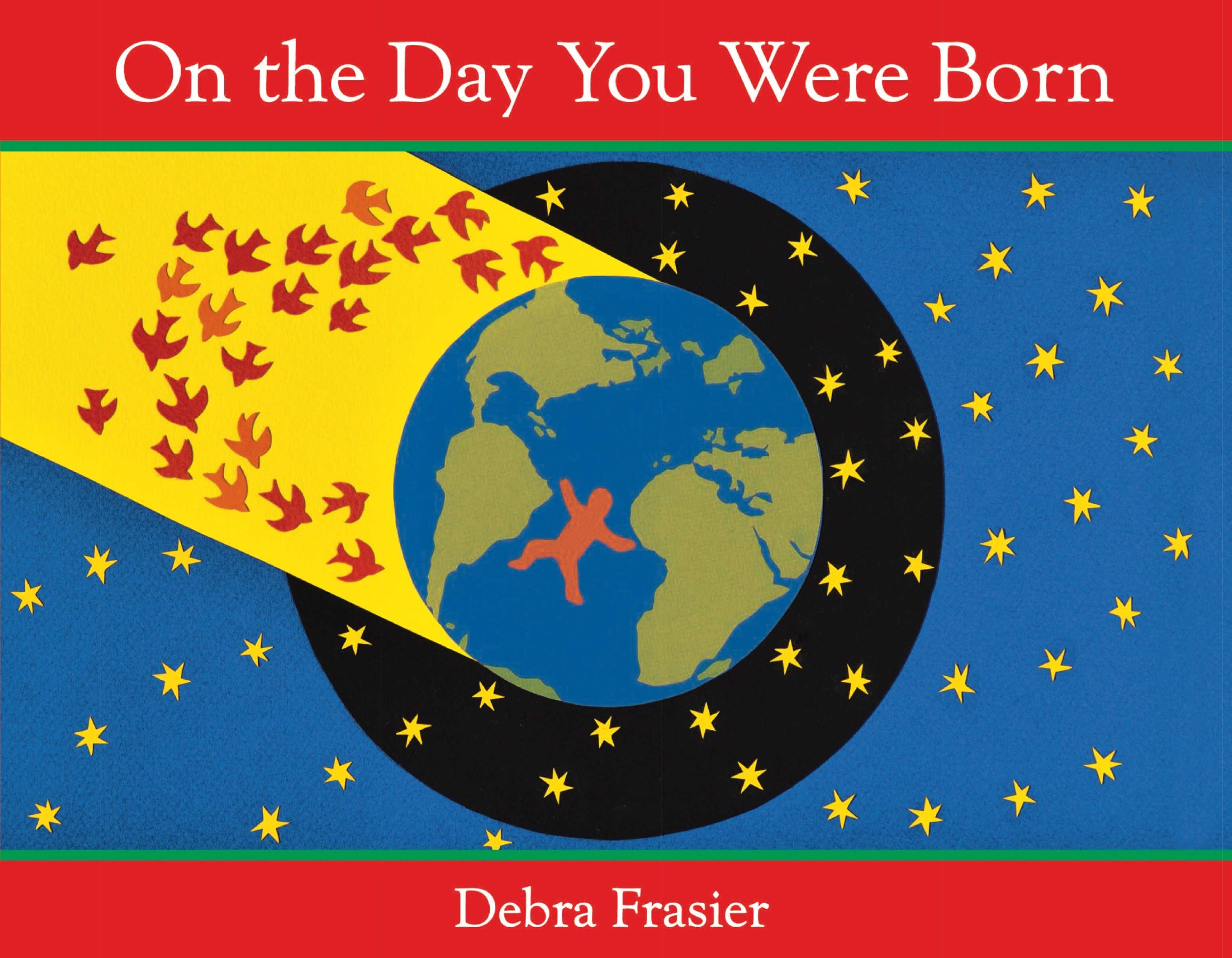 On the Day You Were Born by Debra Frasier