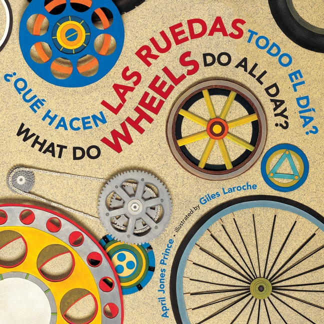 What Do Wheels Do All Day?/¿qué Hacen Las Ruedas Todo El Día? Board Book by April Jones Prince