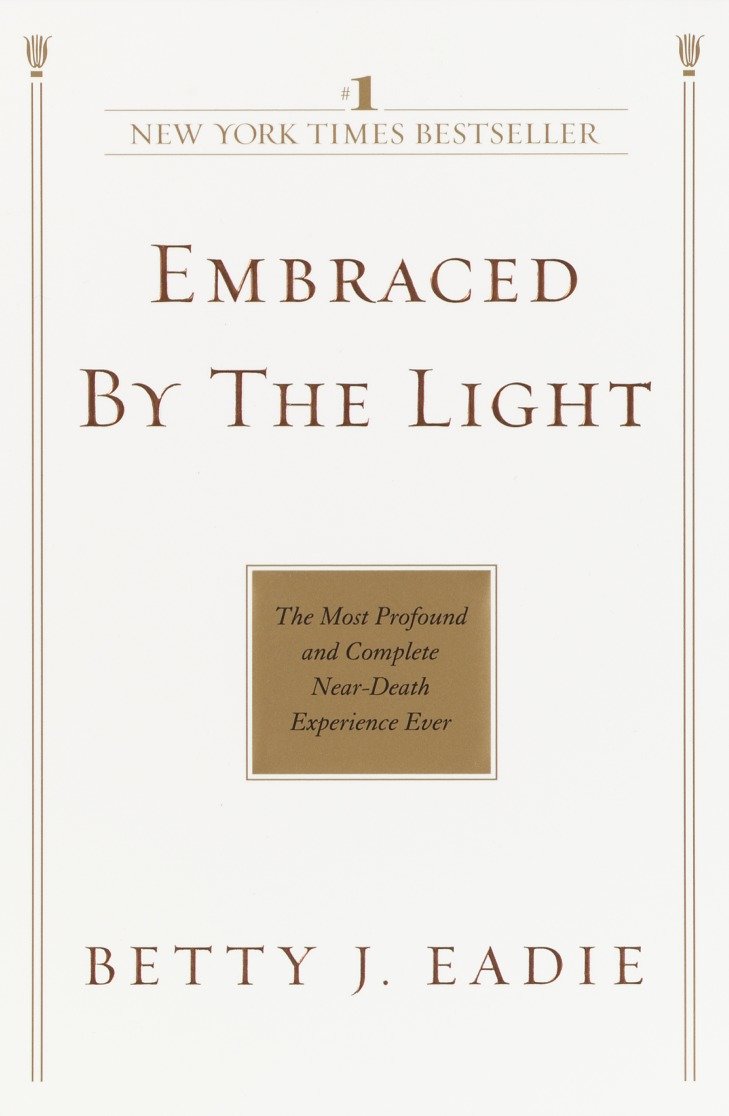 Embraced by the Light by Betty J. Eadie