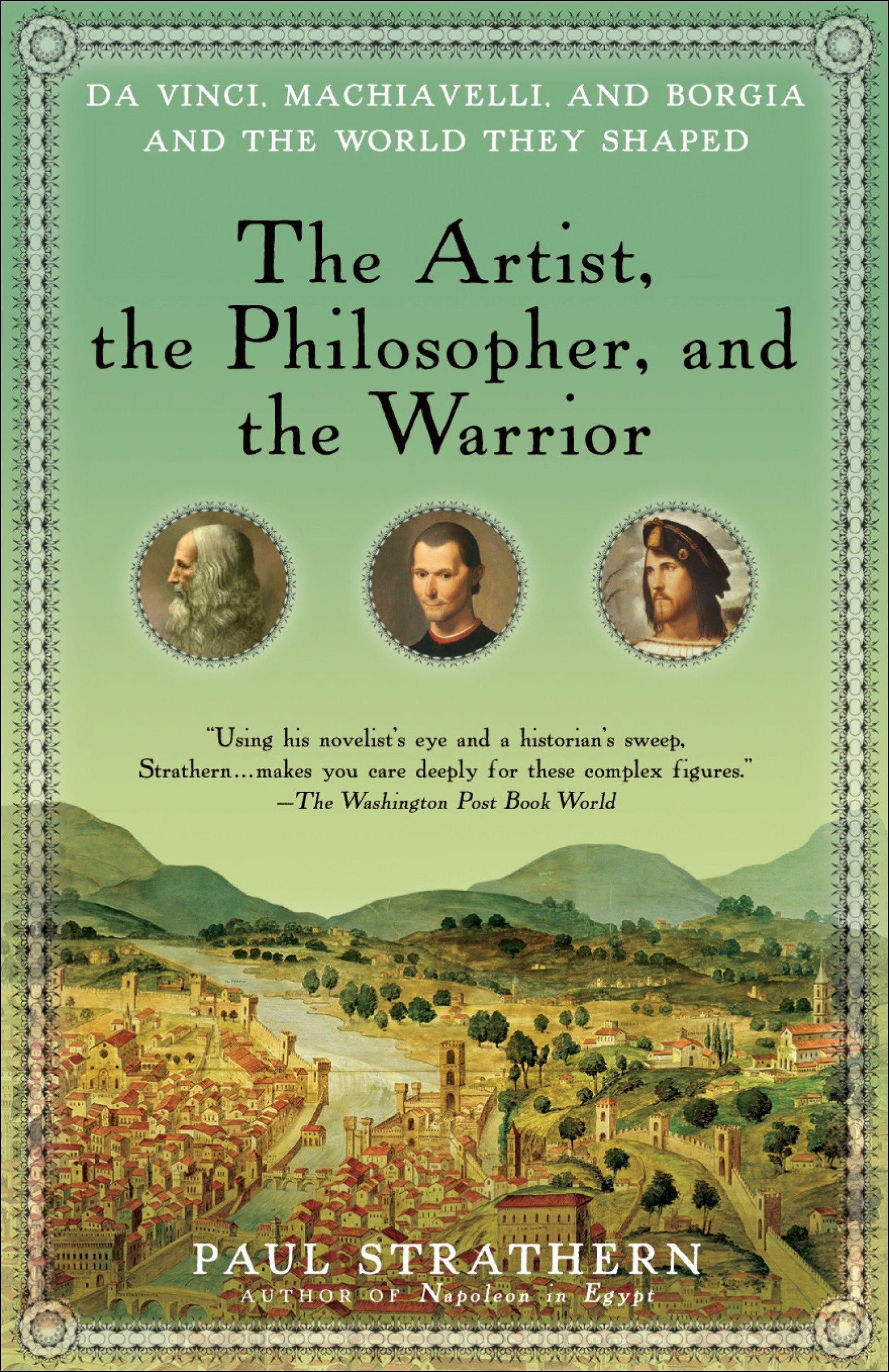 The Artist, the Philosopher, and the Warrior by Paul Strathern