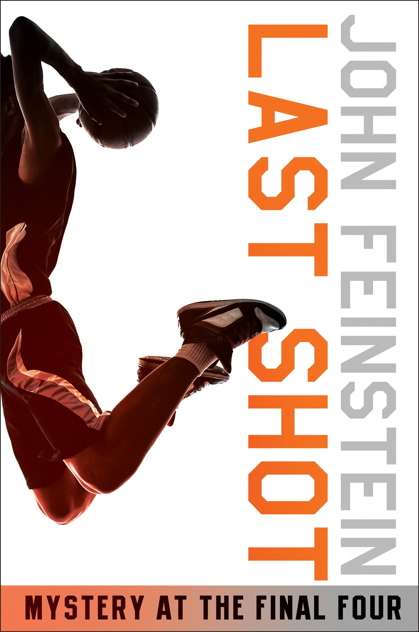 Last Shot: Mystery at the Final Four (the Sports Beat, 1) by John Feinstein