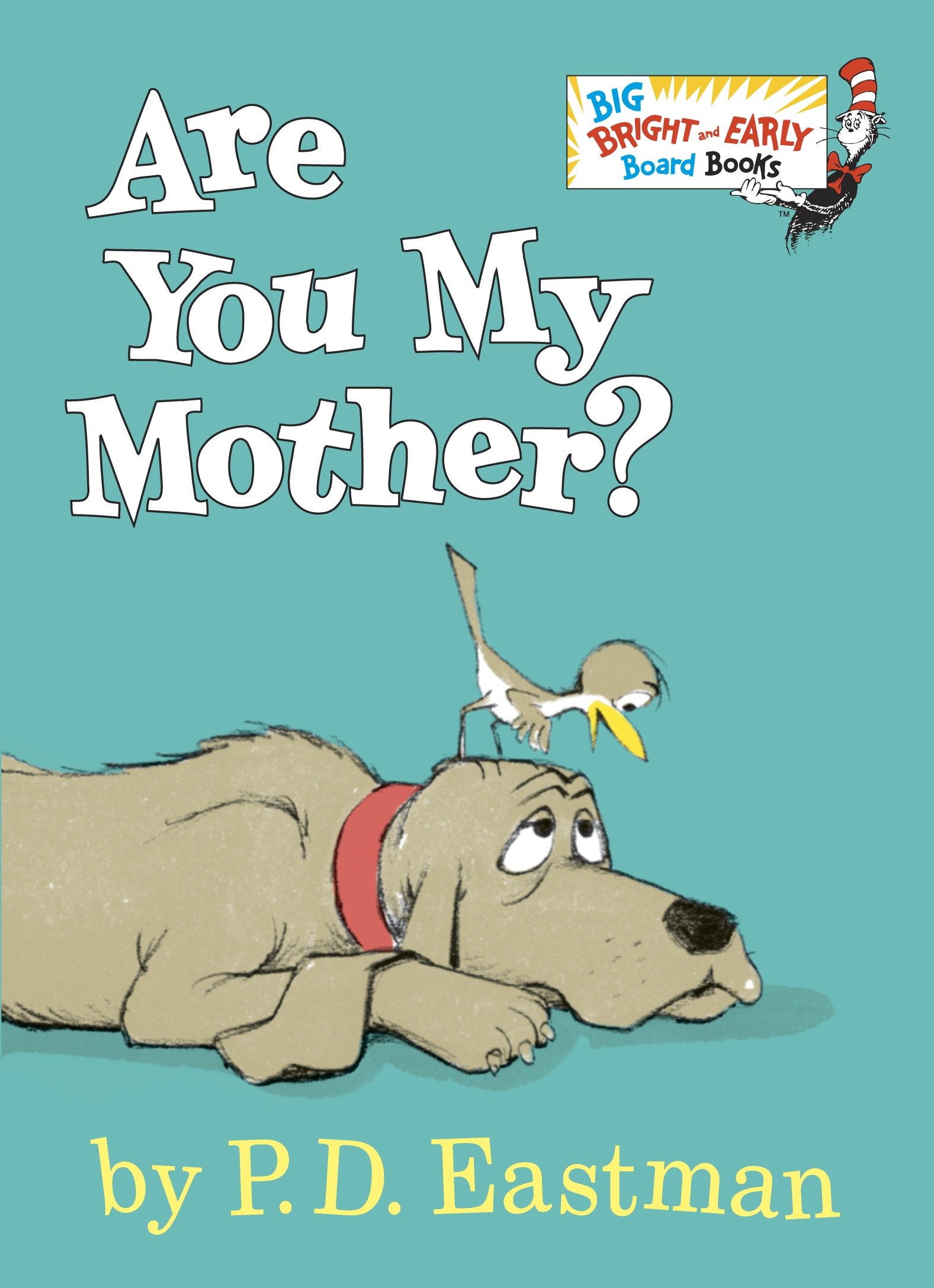 Are You My Mother? by P.D. Eastman