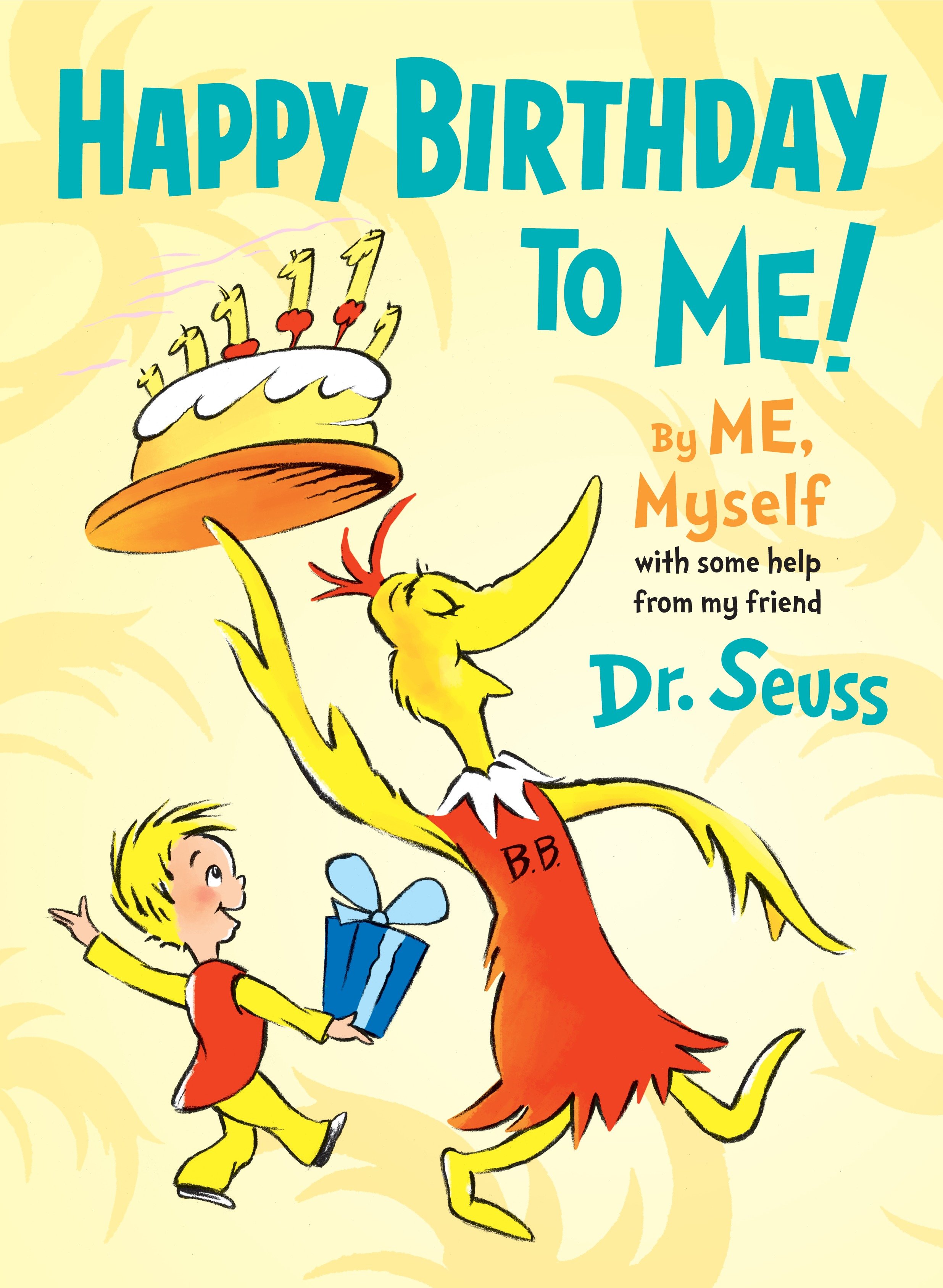 Happy Birthday to Me! by ME, Myself by Dr. Seuss
