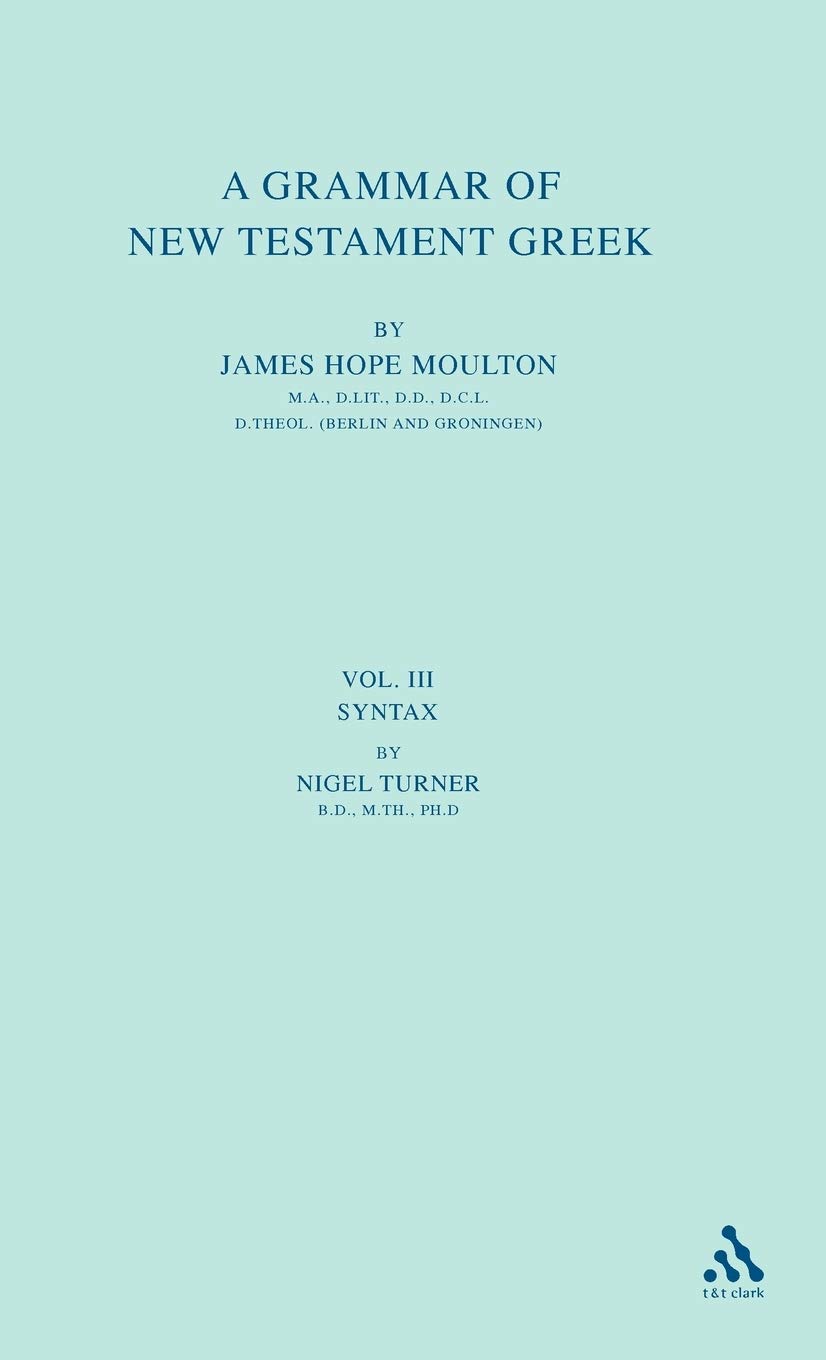 A Grammar of New Testament Greek, Vol 3