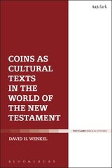 Coins As Cultural Texts in the World of the New Testament by David H. Wenkel