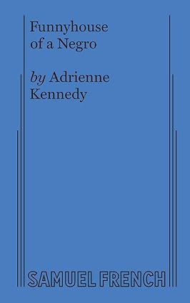 Funnyhouse of a Negro by Adrienne Kennedy
