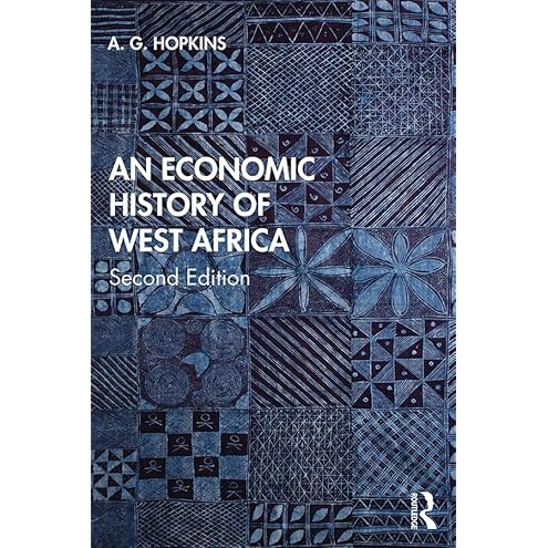 An Economic History of West Africa by A.G. Hopkins