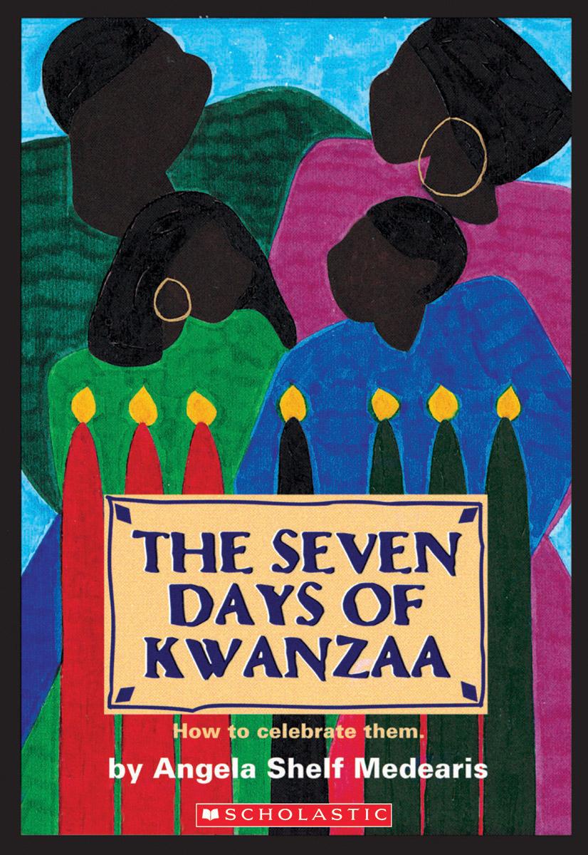 The Seven Days of Kwanzaa by Angela Shelf Medearis