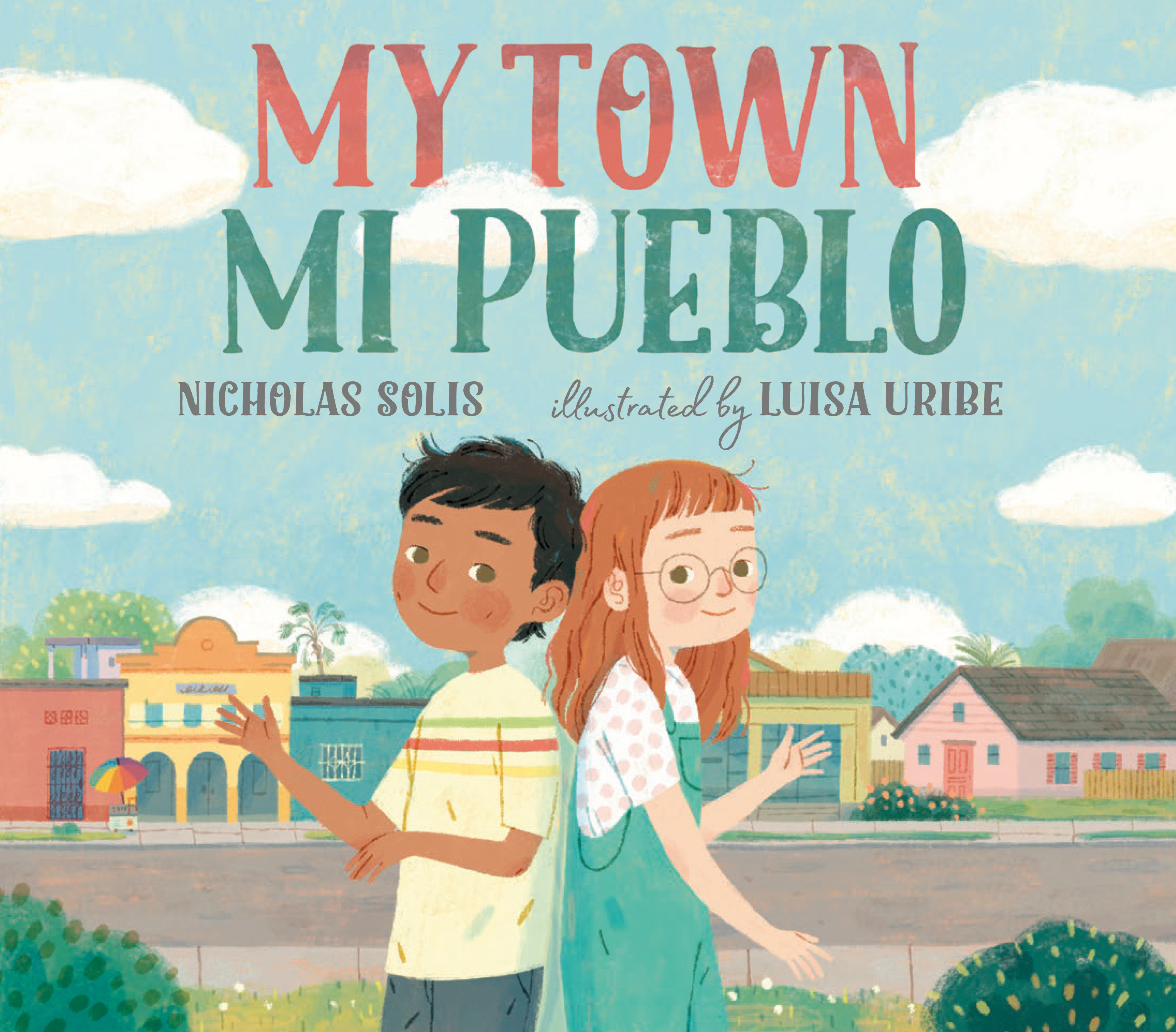 My Town/mi Pueblo by Nicholas Solis