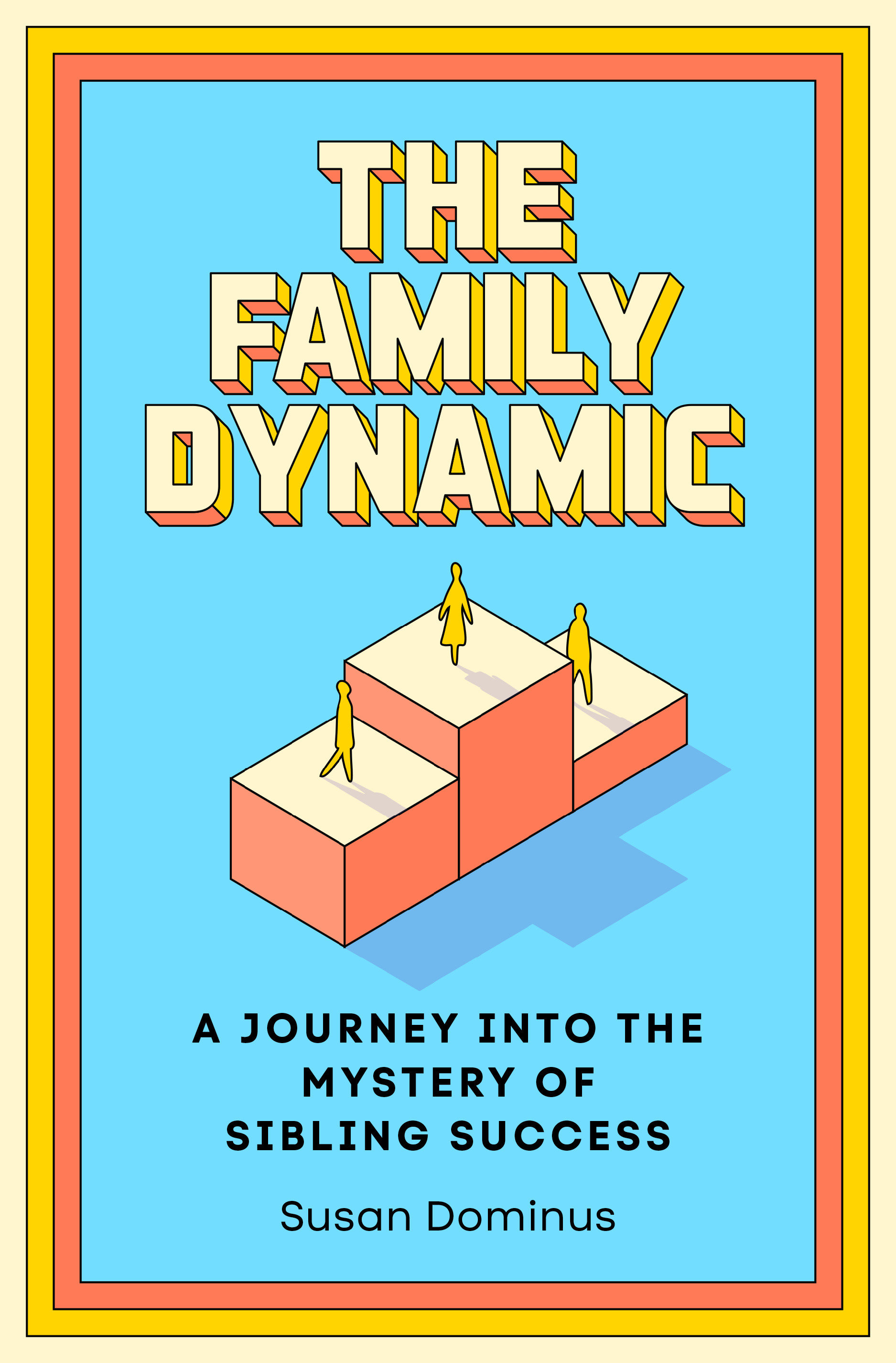 The Family Dynamic by Susan Dominus