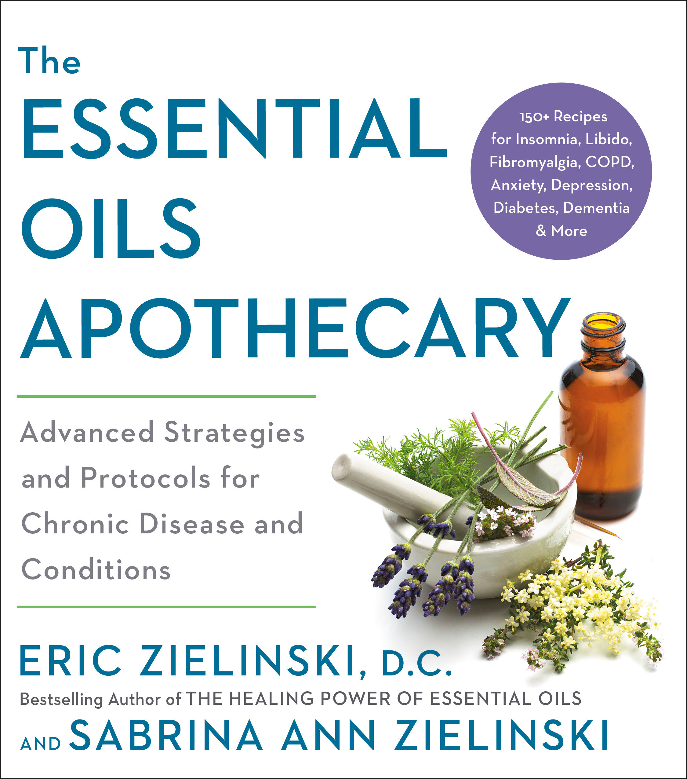 The Essential Oils Apothecary by Eric Zielinski DC