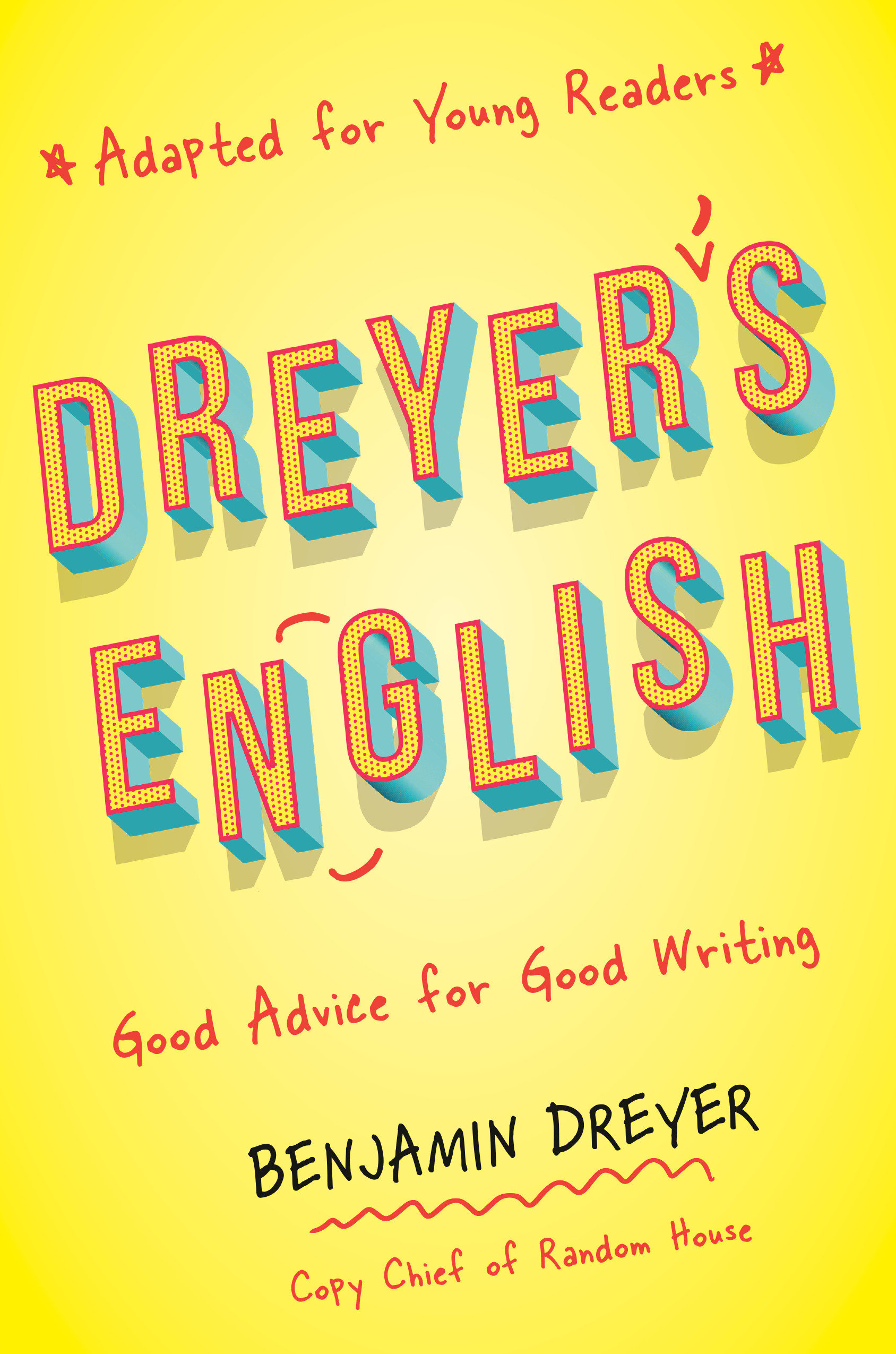 Dreyer's English (adapted for Young Readers) by Benjamin Dreyer