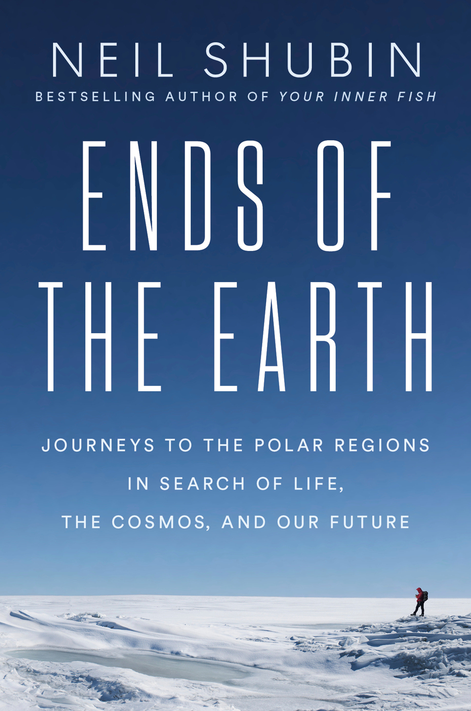 Ends of the Earth by Neil Shubin