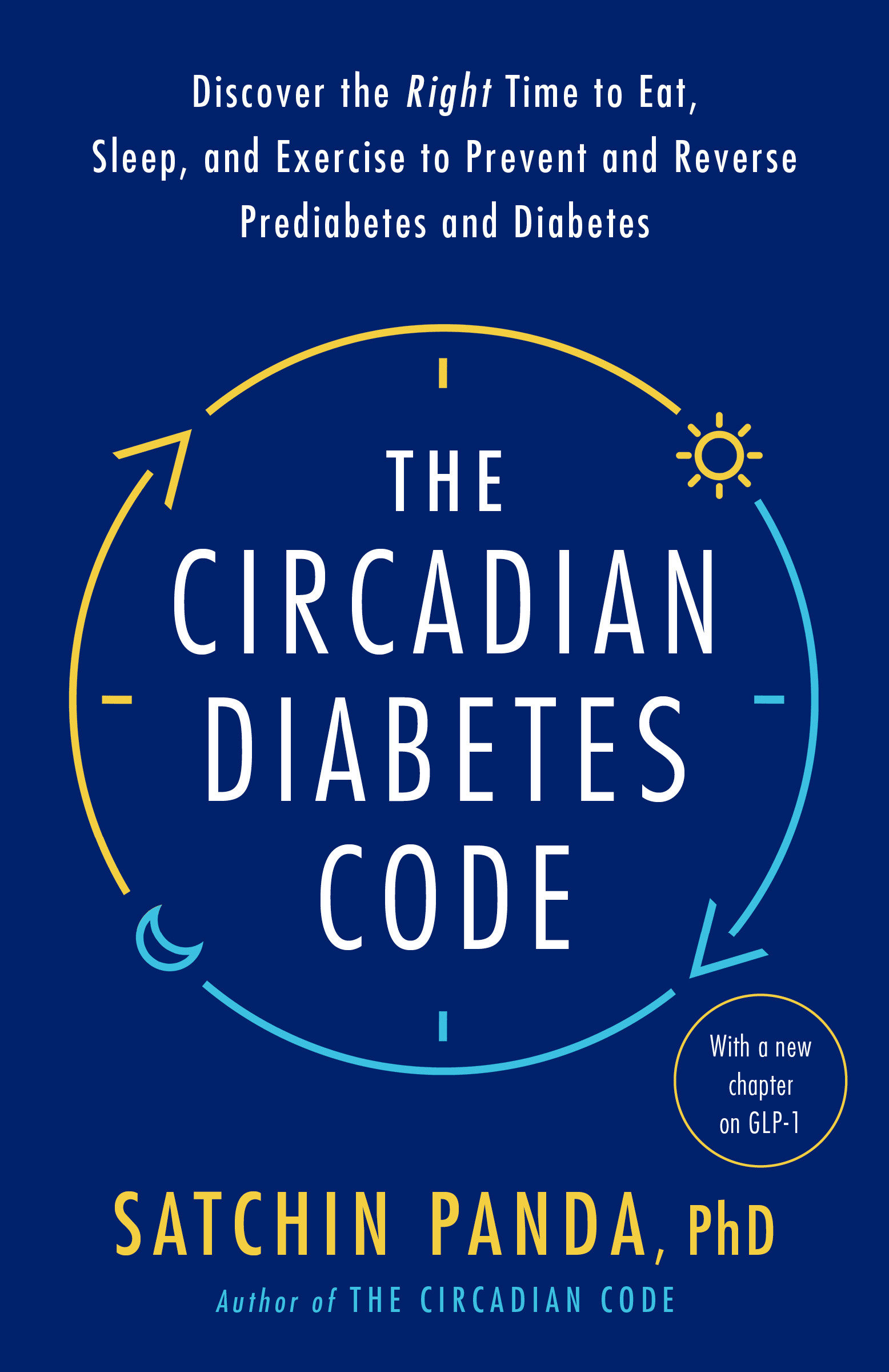 The Circadian Diabetes Code by Satchin Panda PhD