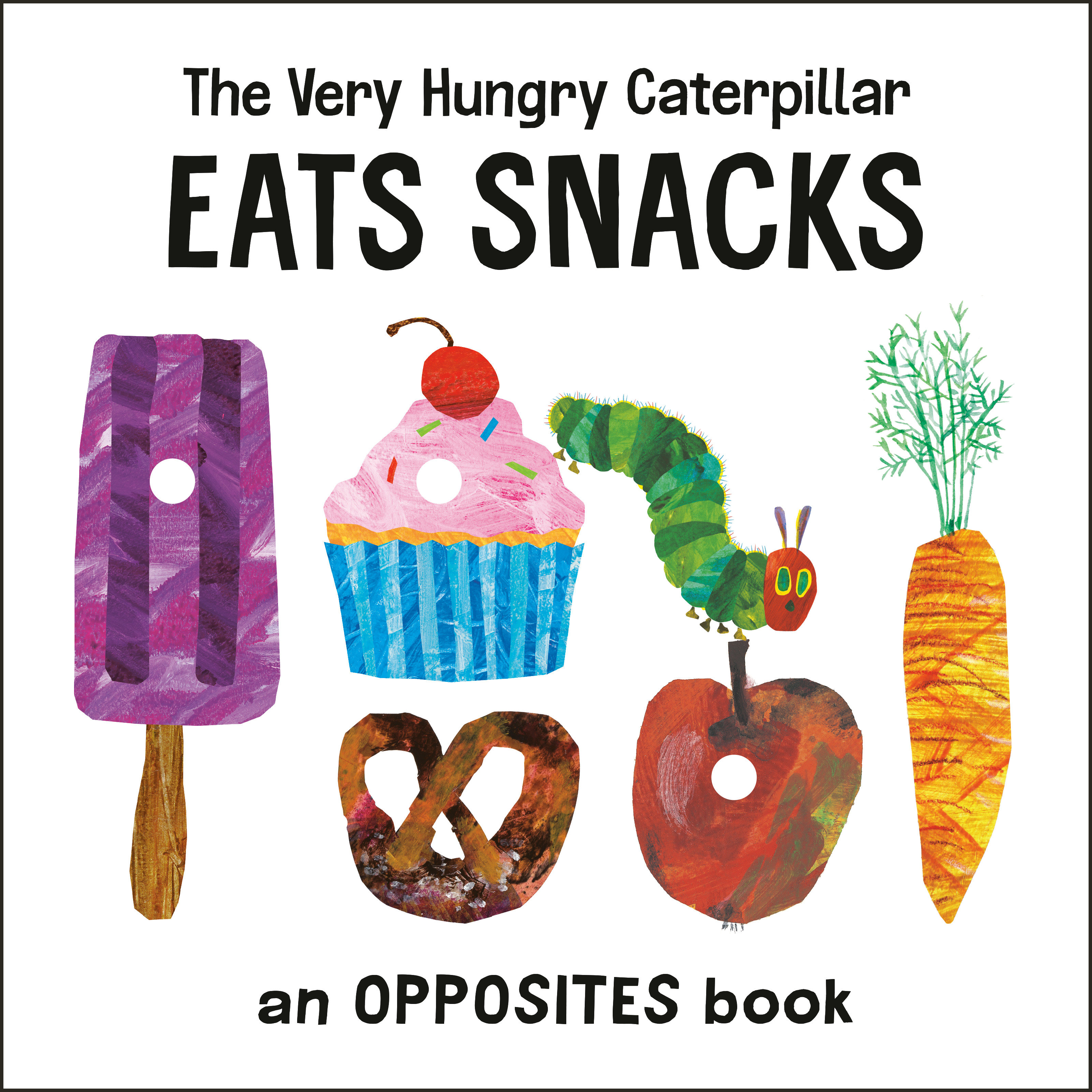 The Very Hungry Caterpillar Eats Snacks by Eric Carle