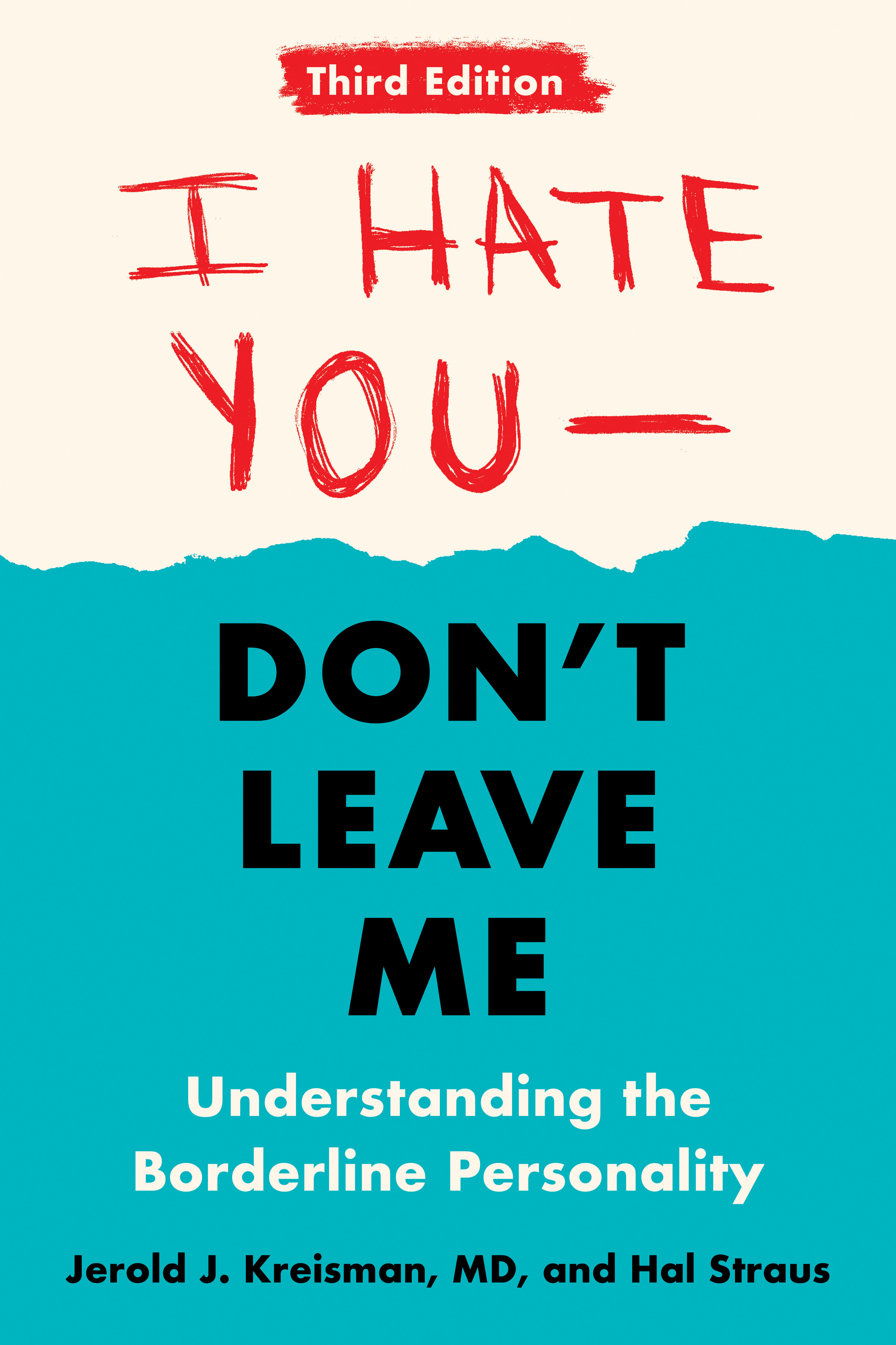 I Hate You--don't Leave Me: Third Edition by Jerold J. Kreisman