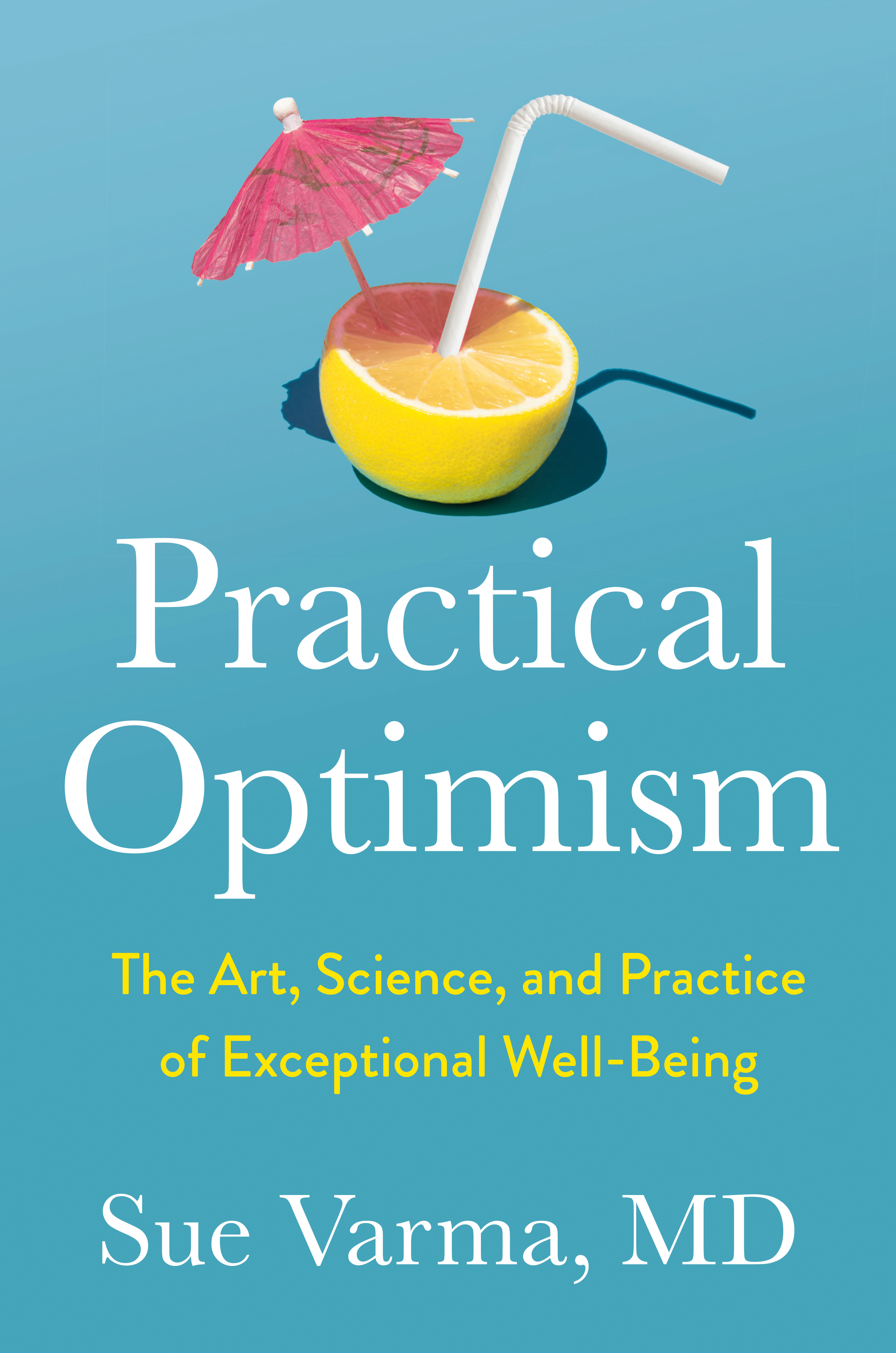 Practical Optimism by Sue Varma M.D.